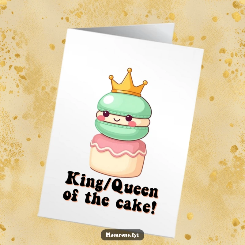 Funny Free Printable Birthday Card: A macaron wearing a small crown, looking regal atop a tiny cake, fit for royalty.