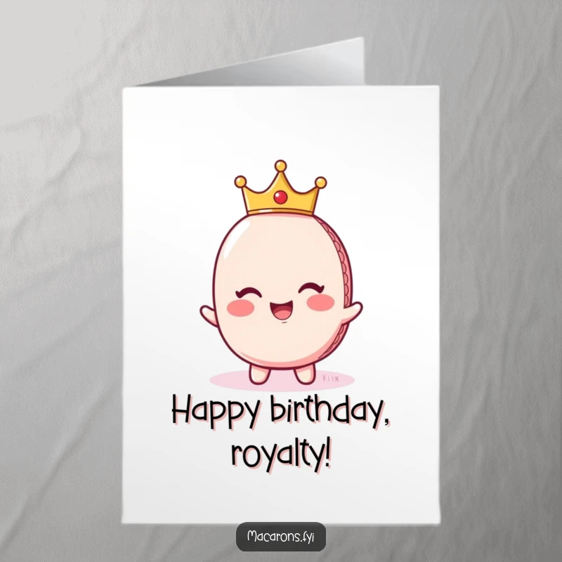 Funny Free Printable Birthday Card featuring a giggling macaron wearing a tiny crown, exuding royal, celebratory charm.