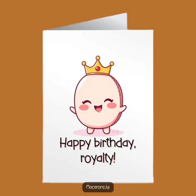 Free Printable Royal Macaron Birthday Card: King/Queen of Fun, Funny Downloadable Gift!