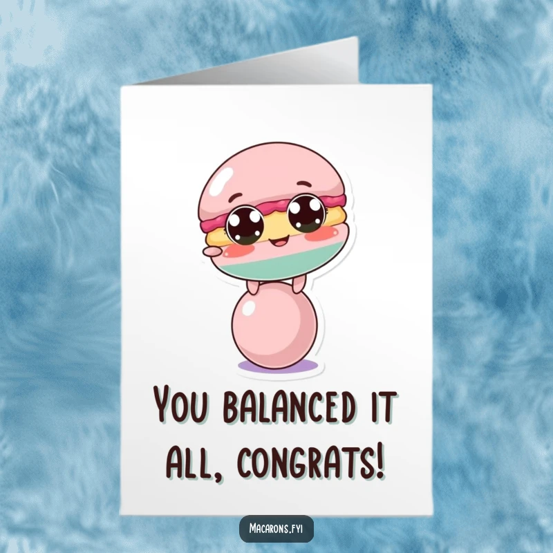 Funny Free Printable Congratulations Card: A big-eyed macaron precariously balancing on a small ball, celebrating success.