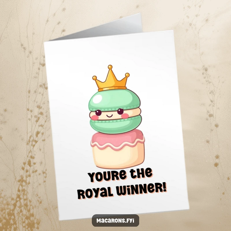 Funny Free Printable Congratulations Card: A macaron wearing a small crown, looking regal atop a tiny cake, celebrating a win.