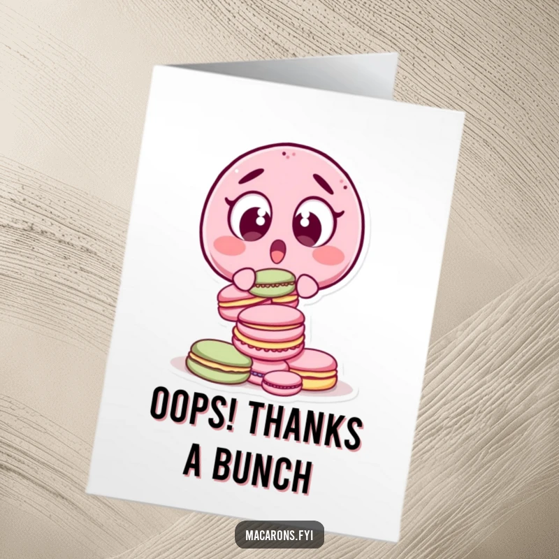 Funny Free Printable Thank You Card: A surprised macaron character with huge eyes drops a tower of macarons, offering thanks with a humorous mishap.