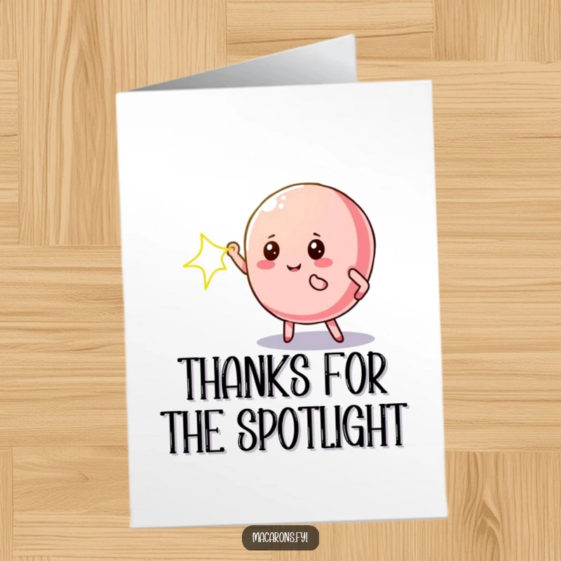 Funny Free Printable Thank You Card: Macaron character striking a dramatic pose under a spotlight, a theatrical way to say thanks.