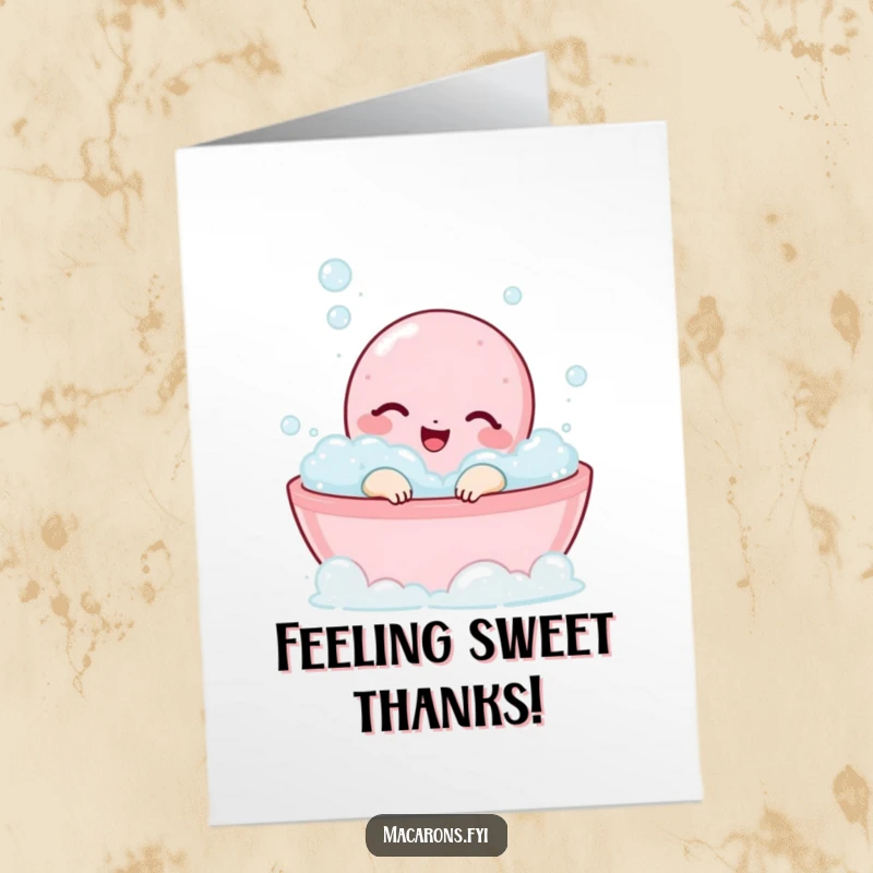Funny Free Printable Thank You Card with a macaron character looking incredibly happy and relaxed in a bathtub filled with foamy bubbles.
